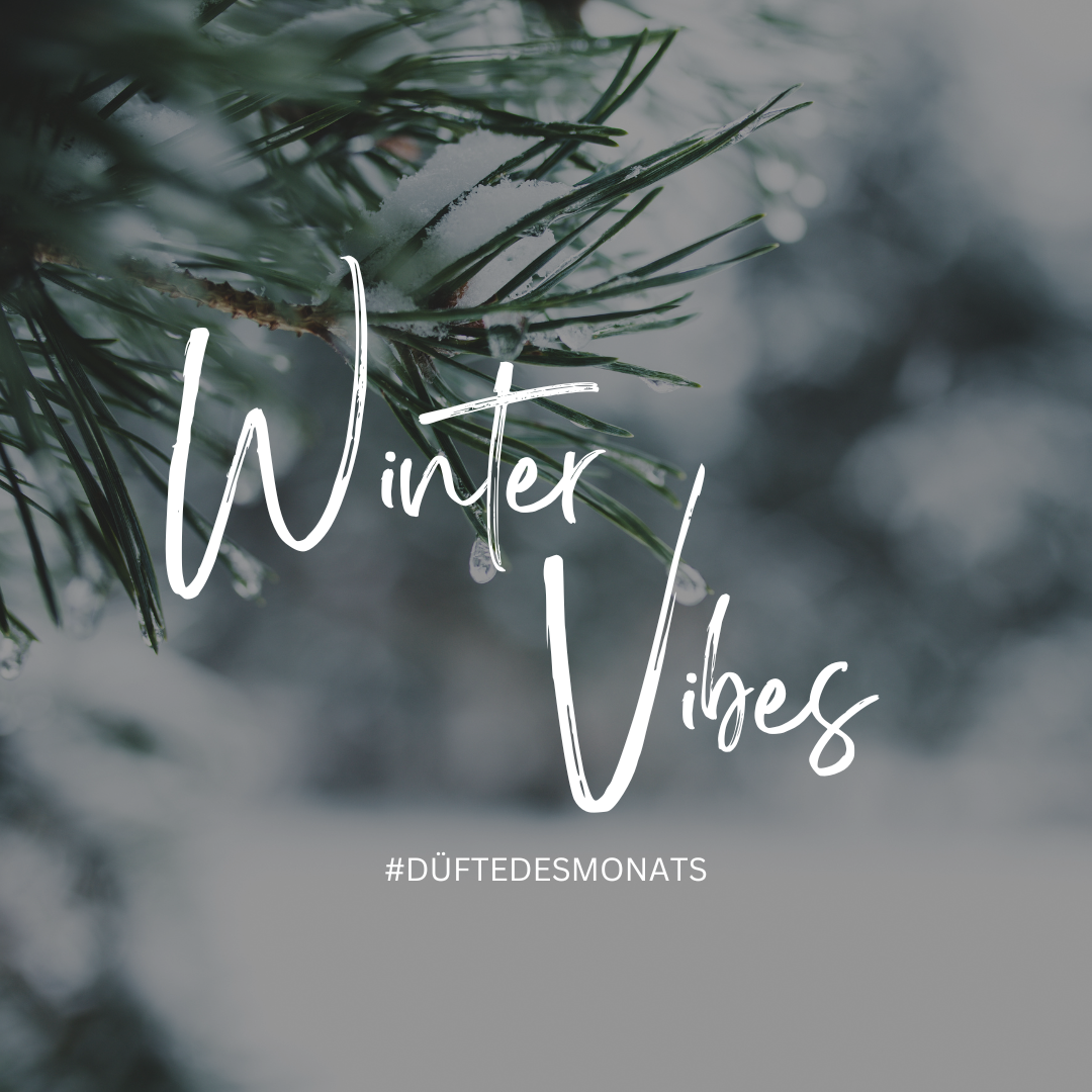 Winter Vibes - Duft des Monats Januar