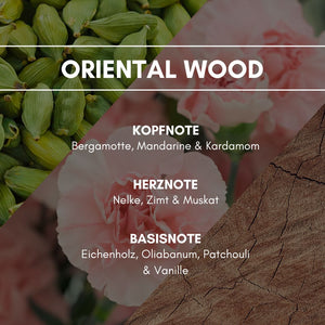 Raumduft "Oriental Wood": Fernöstliche Parfüm- und Holznoten, mit einem sanften Hauch von Eichenholz und Weihrauch umschmeichelt.